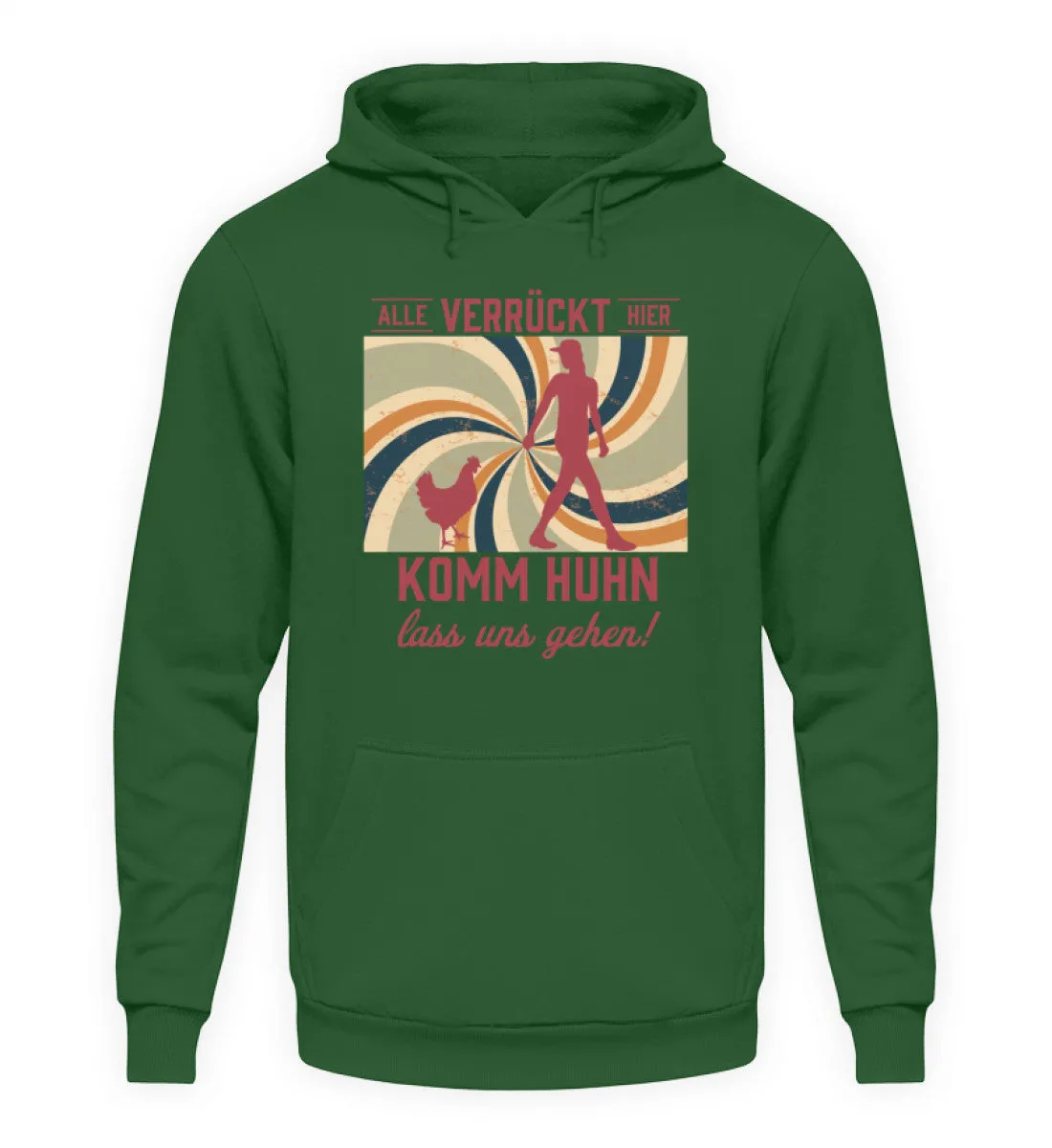 Alle verrückt hier - komm Huhn lass uns gehen  - Unisex Kapuzenpullover Hoodie