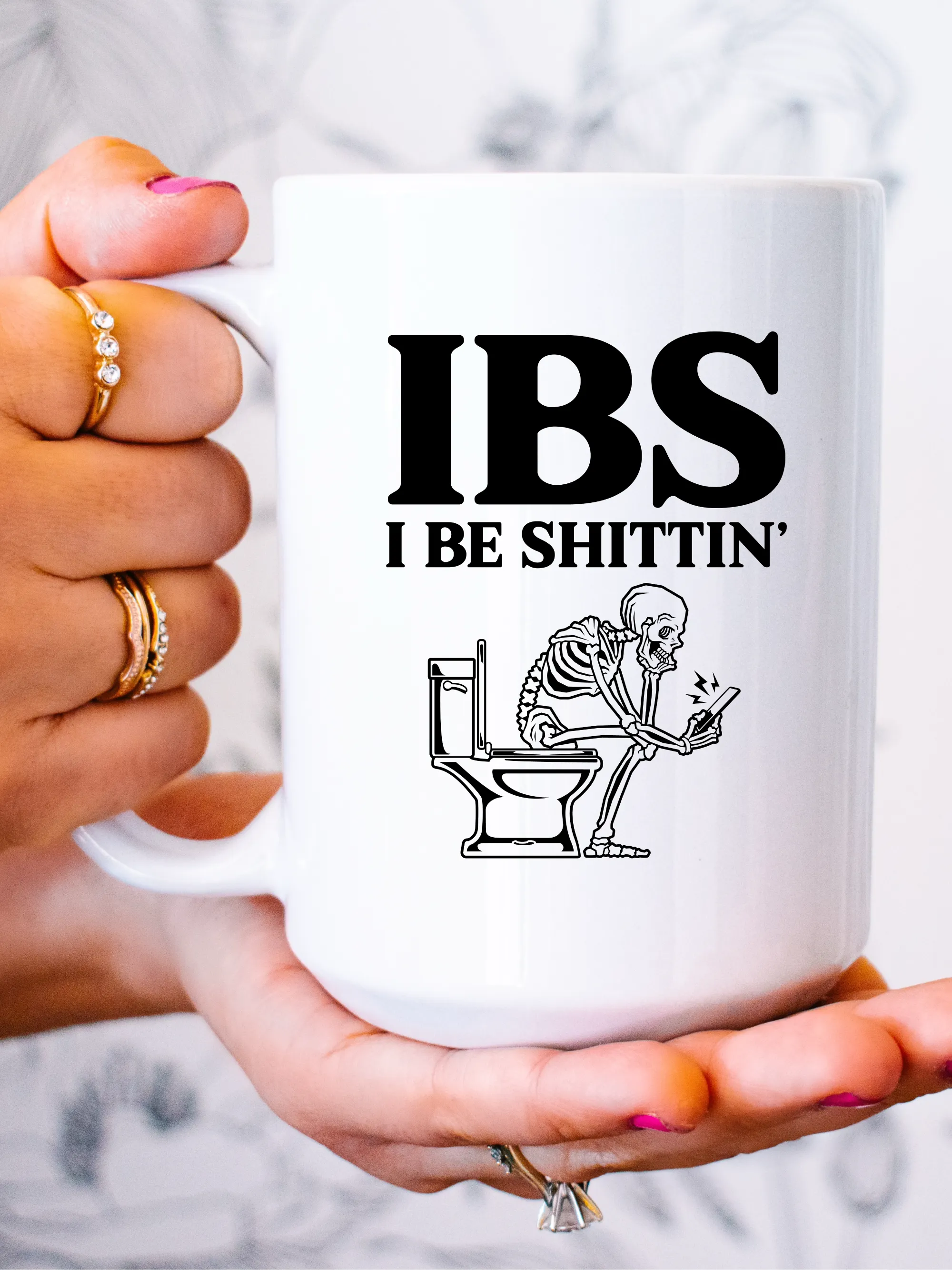 IBS I Be Shi--in' Mug ~ 11oz. and 15oz.