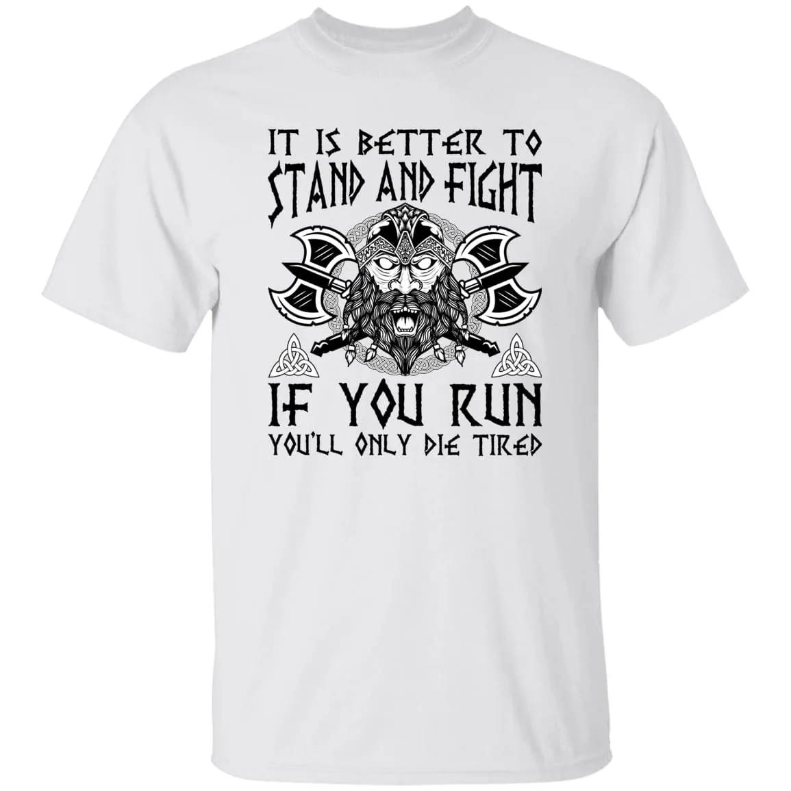 It Is Better To Stand And Fight White T-Shirt