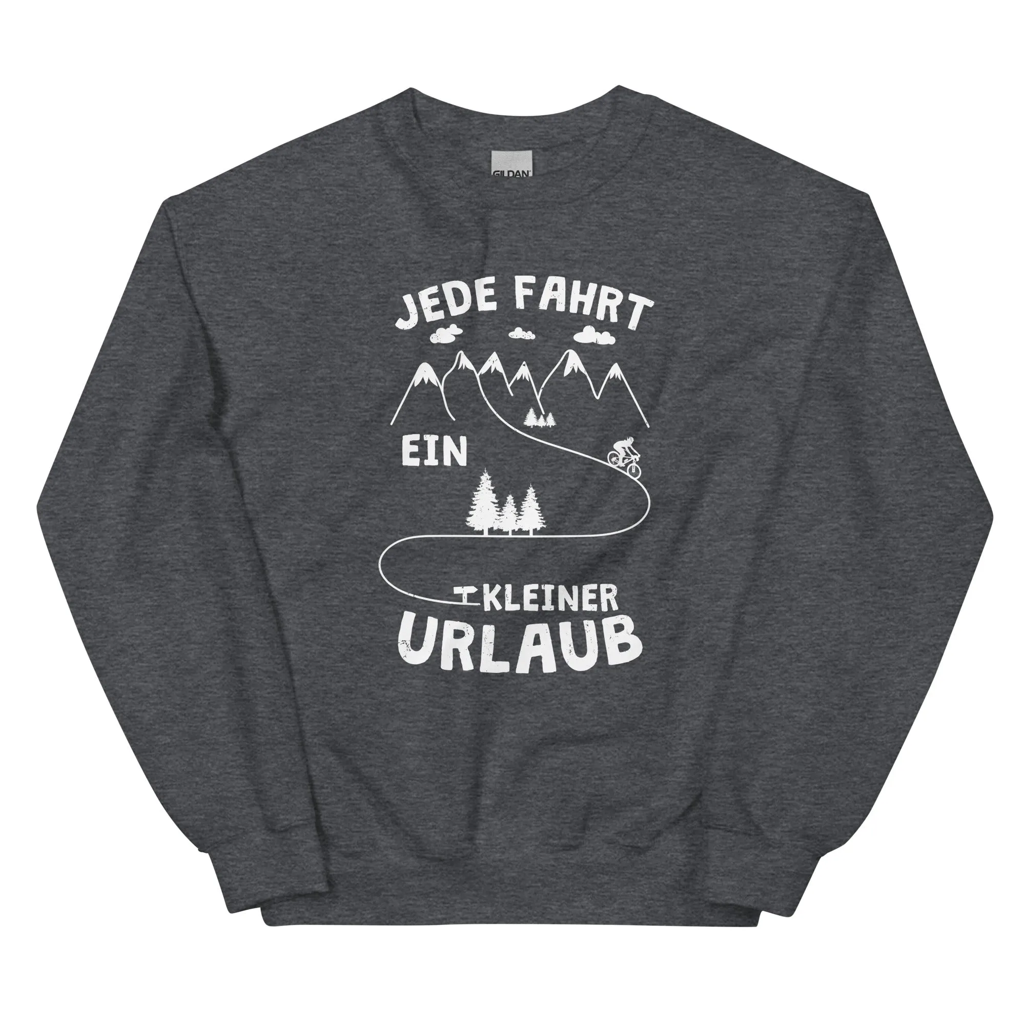 Jede Fahrt ein kleiner Urlaub - Sweatshirt (Unisex)