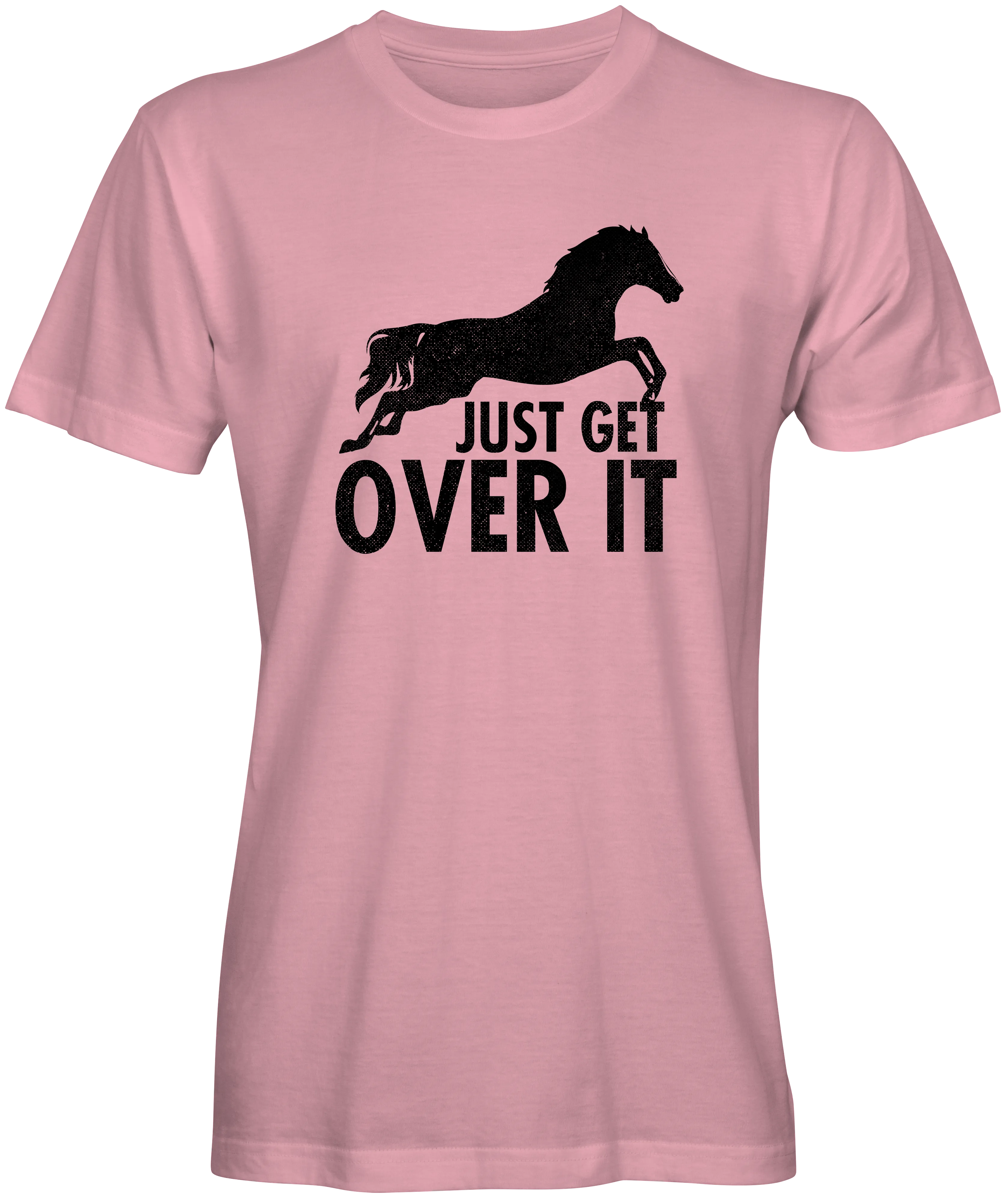 Just Get Over It Horse T-Shirt