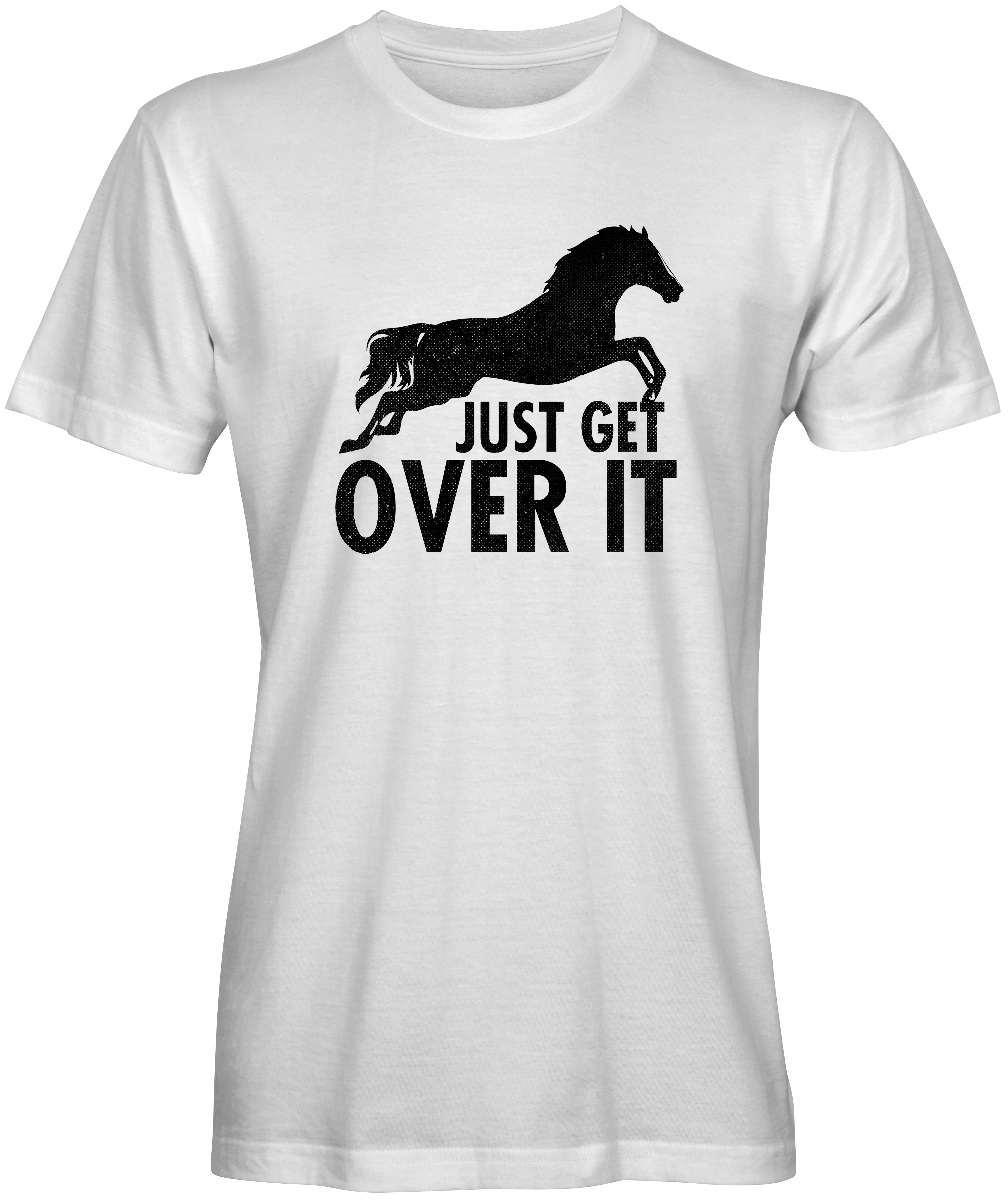 Just Get Over It Horse T-Shirt