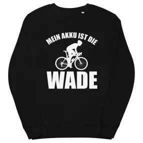 Mein Akku Ist Die Wade 2 - Unisex Premium Organic Sweatshirt