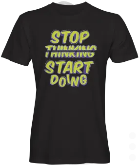 Stop Thinking Graphic T-shirt